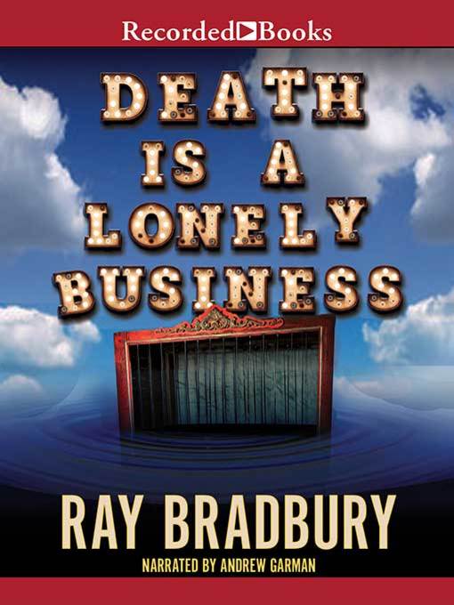 Title details for Death Is a Lonely Business by Ray Bradbury - Wait list
